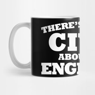 NOTHING CIVIL ABOUT THIS ENGINEER Mug